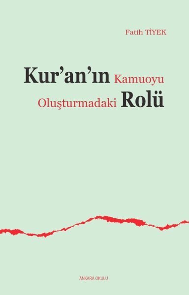 Kuranın Kamuoyu Oluşturmadaki Rolü, Ankara Okulu Yayınları