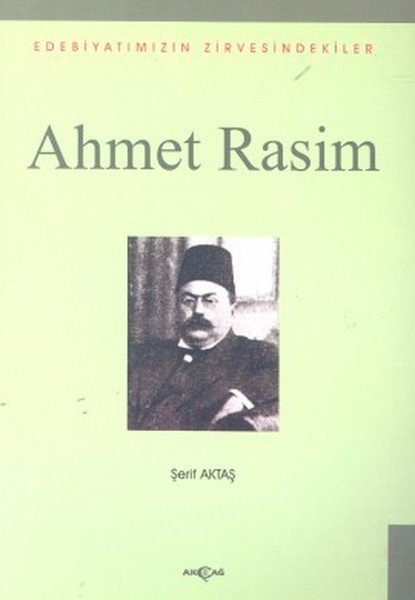 Ahmet Rasim Edebiyatımızın Zirvesindekiler, Şerif Aktaş