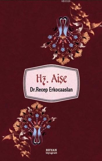 Hz.Aişe, Recep Erkocaaslan