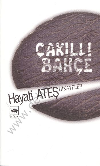 Çakıllı Bahçe, Hayati Ateş