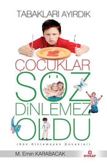 Tabakları Ayırdık Çocuklar Söz Dinlemez Oldu, Ensar Neşriyat
