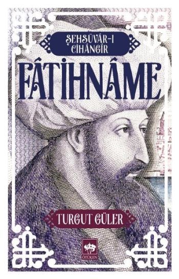Fatihname, Turgut Güler