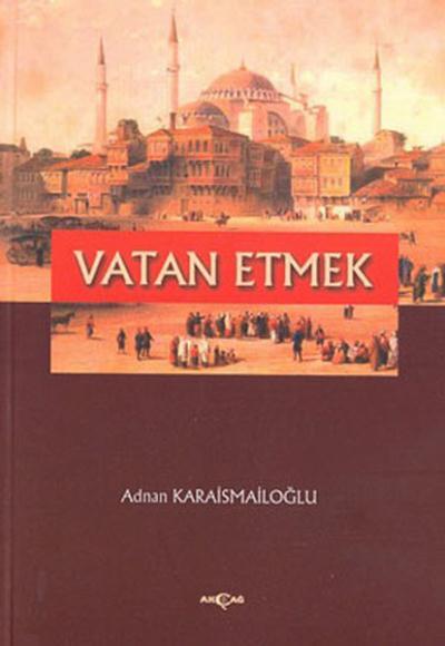 Vatan Etmek, Adnan Karaismailoğlu