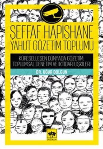 Şeffaf Hapishane Yahut Gözetim Toplumu, Uğur Dolgun