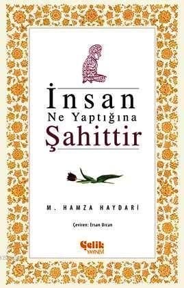 İnsan Ne Yaptığına Şahittir, M. Hamza Haydari