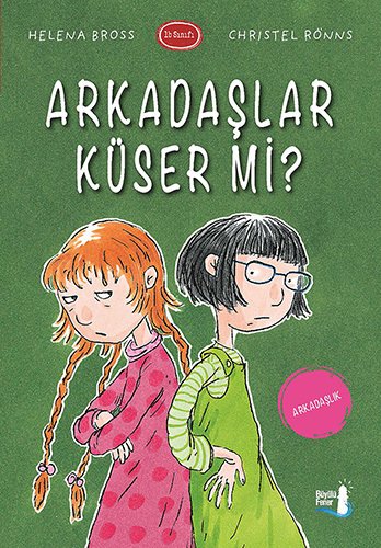 Arkadaşlar Küser mi?, Helena Bross