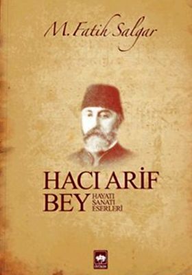 Hacı Arif Bey, M. Fatih Salgar