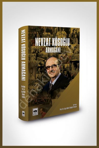 Nevzat Kösoğlu Armağanı, Haz.: Ayşe Melek Kösoğlu Özyetgin