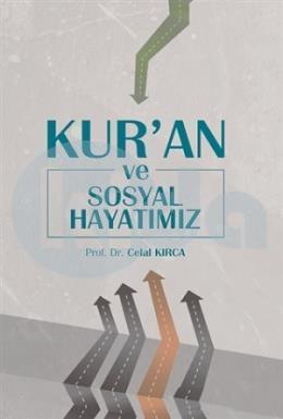 Kur'an ve Sosyal Hayatımız, Celal Kırca