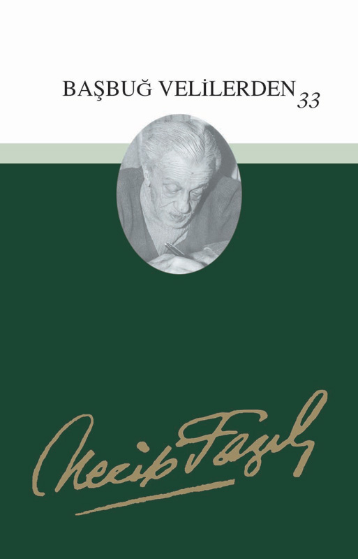 Başbuğ Velilerden 33 : 44 - Necip Fazıl Bütün Eserleri, Büyük Doğu Yayınları
