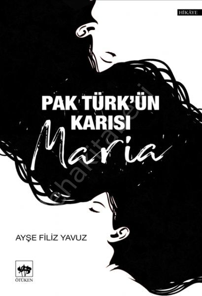 Pak Türk'ün Karısı Maria, Ayşe Filiz Yavuz