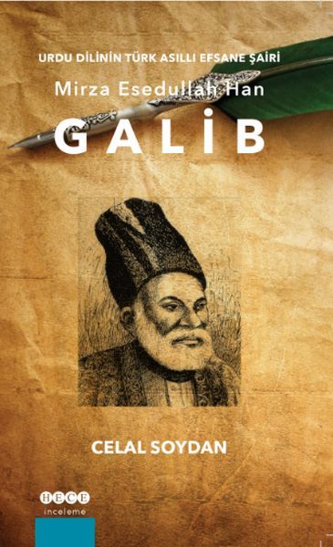 Urdu Dilinin Türk Asıllı Efsane Şairi Mirza Esedullah Han Galip, Hece Yayınları