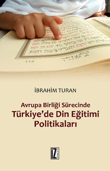 Avrupa Birliği Sürecinde Türkiyede Din Eğitimi Politikaları - İbrahim Turan