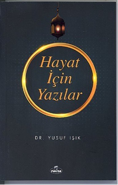Hayat İçin Yazılar, Yusuf Işık, Ravza Yayınları