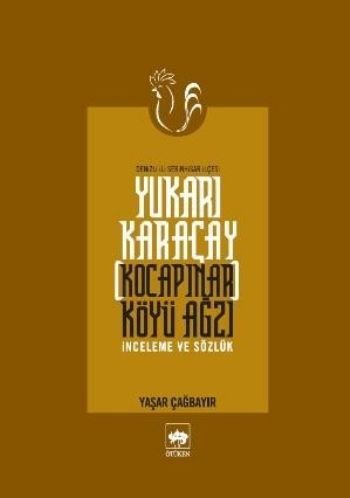 Yukarı Karaçay [Kocapınar] Köyü Ağzı, Yaşar Çağbayır