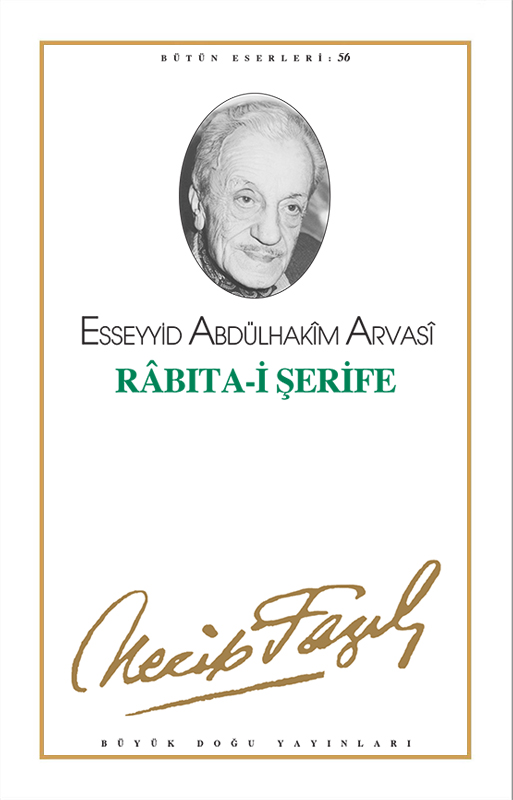 Rabıta-i Şerife : 47 - Necip Fazıl Bütün Eserleri, Büyük Doğu Yayınları