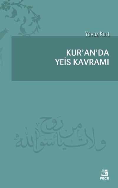 Kur’an’da Yeis Kavramı, Yavuz Kurt