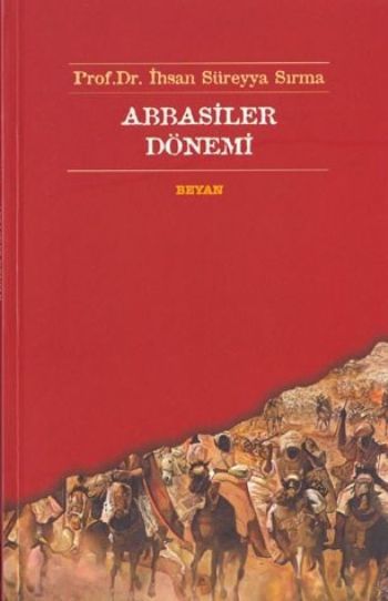 Abbasiler Dönemi, İhsan Süreyya Sırma