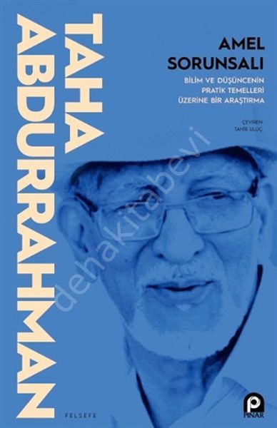 Amel Sorunsalı - Bilim ve Düşüncenin Pratik Temelleri Üzerine Bir Araştırma