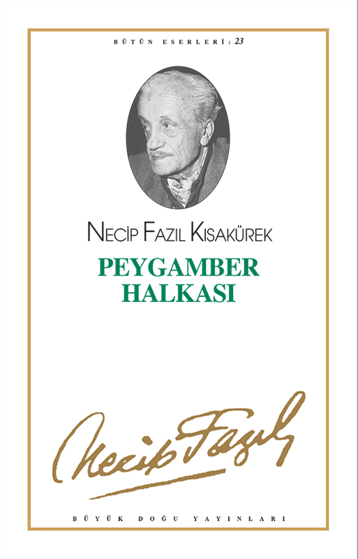 Peygamber Halkası : 22 - Necip Fazıl Bütün Eserleri, Büyük Doğu Yayınları