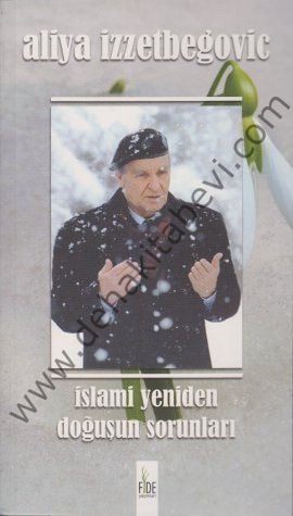 İslami Yeniden Doğuşun Sorunları, Aliya İzzetbegoviç
