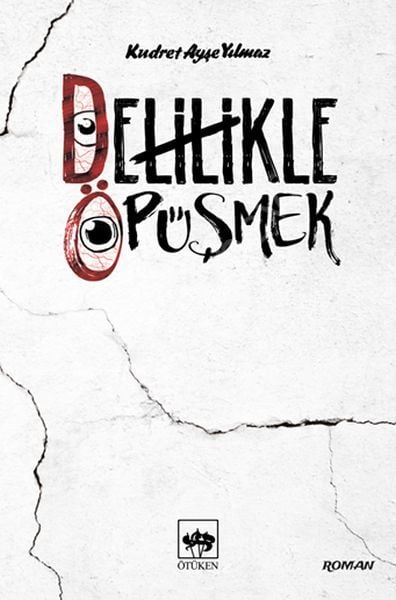 Delilikle Öpüşmek, Kudret Ayşe Yılmaz