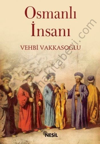 Osmanlı İnsanı - Vehbi Vakkasoğlu