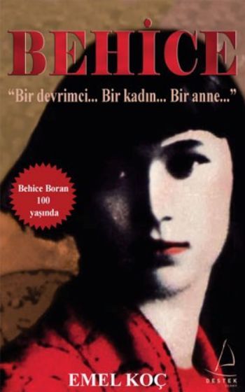 Behice Bir Devrimci Bir Kadın Bir Anne, Emel Koç