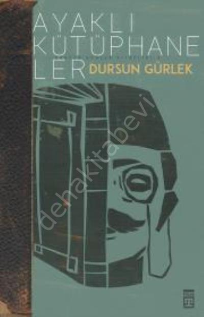 Ayaklı Kütüphaneler, Dursun Gürlek