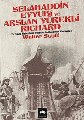 Selahaddin Eyyubi Ve Arslan Yürekli Richard, Walter Scott