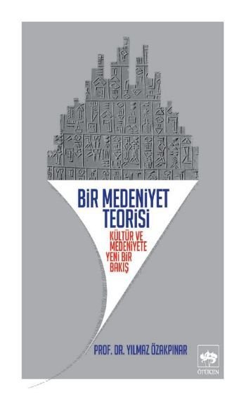 Bir Medeniyet Teorisi, Yılmaz Özakpınar