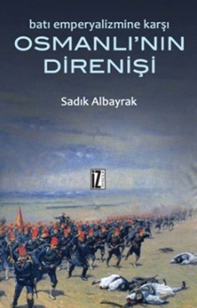 Osmanlının Direnişi, Sadık Albayrak