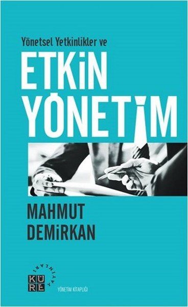 Yönetsel Yetkinlikler ve Etkin Yönetim, Mahmut Demirkan, Küre Yayınları