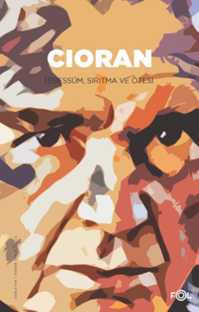 Cioran Tebessüm,Sırıtma Ve Ötesi , Fol Kitap