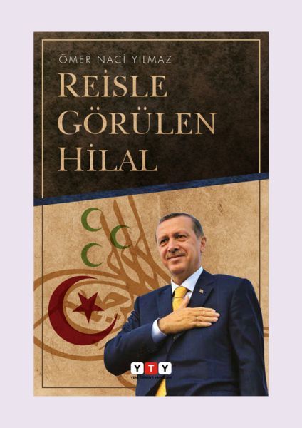 Reisle Görülen Hilal, Yeni Türkiye