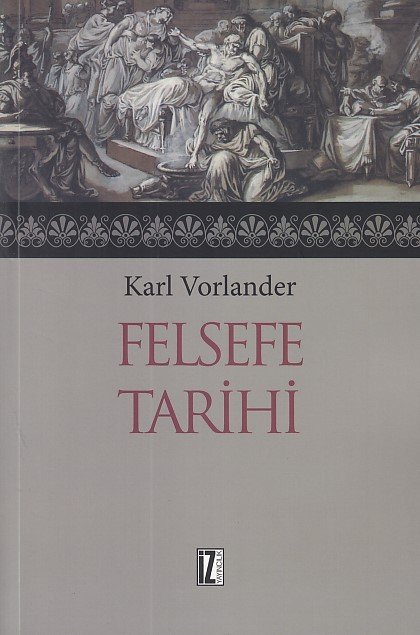 Felsefe Tarihi Cilt 1 2, Karl Vorlander
