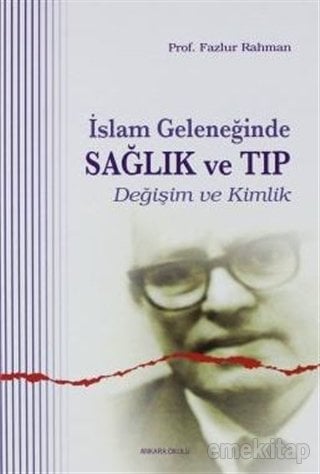 İslam Geleneğinde Sağlık Ve Tıp, Ankara Okulu Yayınları