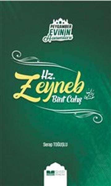 Hz. Zeyneb Bint Cahş / Peygamber Evinin Hanımları 7 Serap Toğuşlu